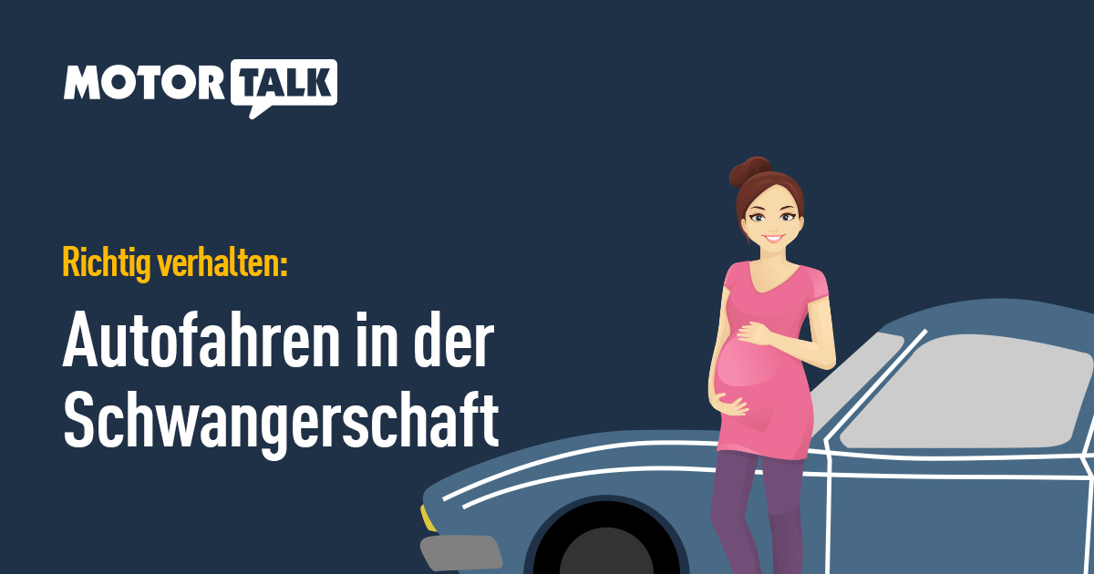 Schwanger Auto fahren – was werdende Mütter beachten sollten